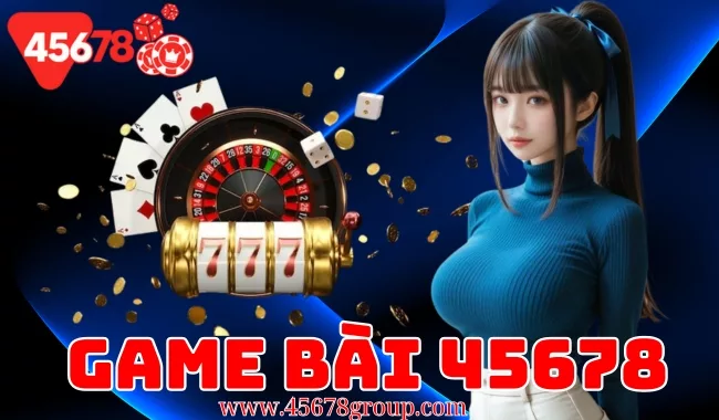 Nội Dung Game Bài 45678 – Khám Phá Thế Giới Chơi Game Bài Hấp Dẫn