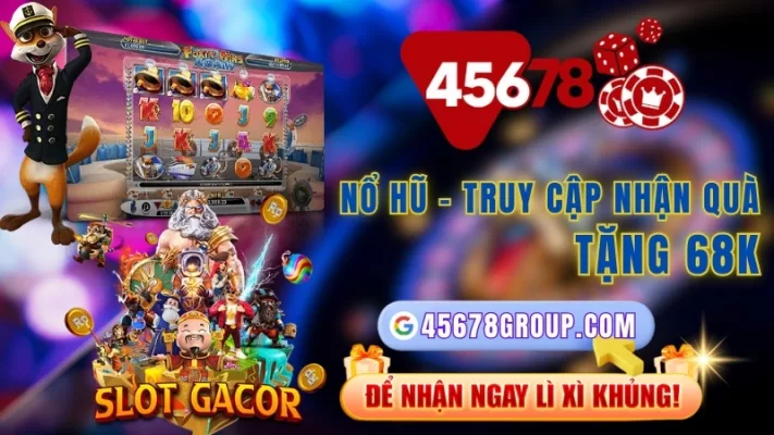 45678group nổ hũ trúng thưởng lớn của trang