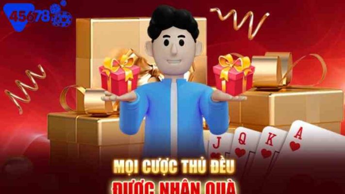 Mọi cược thủ đều nhận được quà 45678