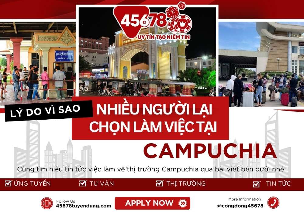 Vì Sao Ngày Càng Nhiều Người Muốn Sang Campuchia Làm Việc?